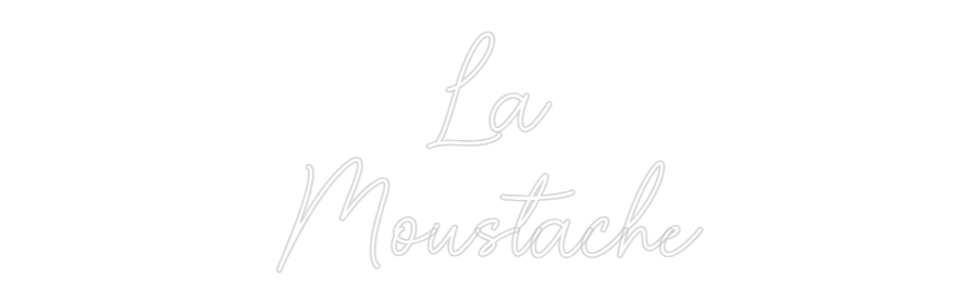 Custom Neon Sign Online Editor La
Moustache