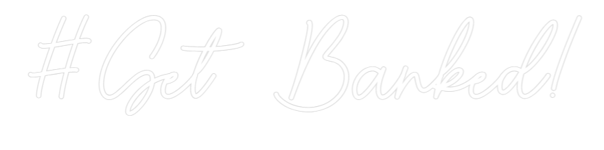 Custom Neon Sign Online Editor Get Banked! - Planet Neon