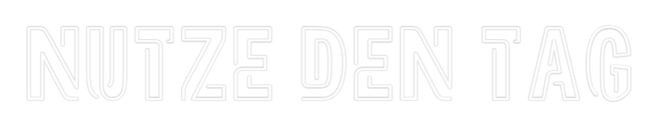 Custom Neon Sign Online Editor NUTZE DEN TAG - Planet Neon