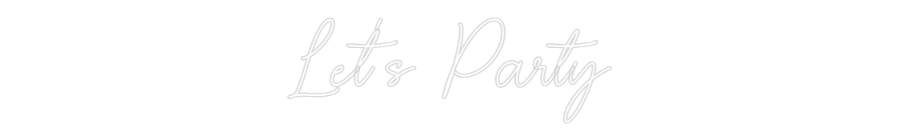 Egendefinert Neon Sign Online Editor Let's Party