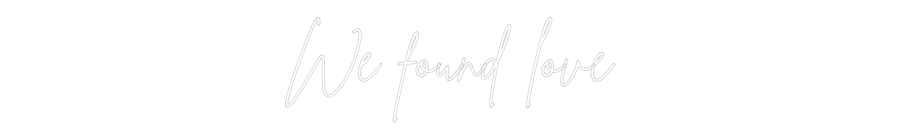 Custom Neon Sign Online Editor We found love