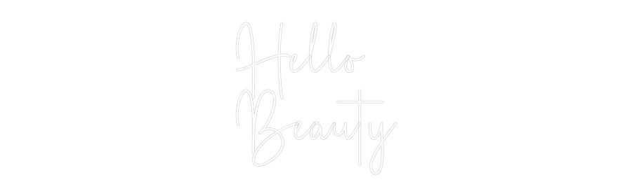 Custom Neon Sign Online Editor Hello
Beauty