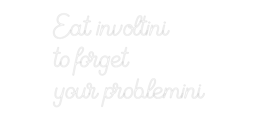 Custom Neon Sign Online Editor Eat involtini...