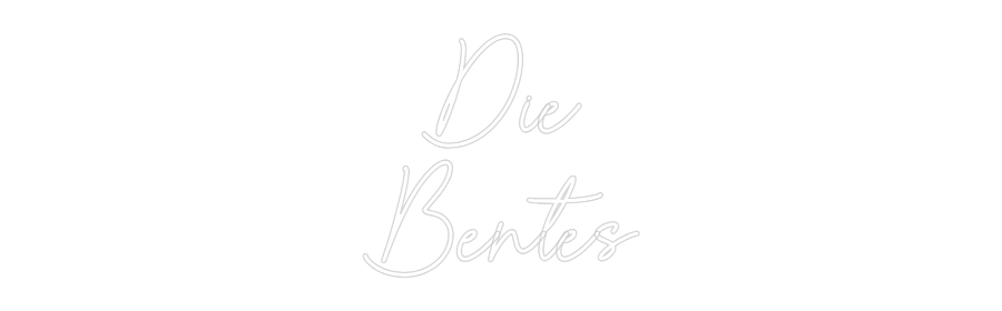 Custom Neon Sign Online Editor Die
Bentes