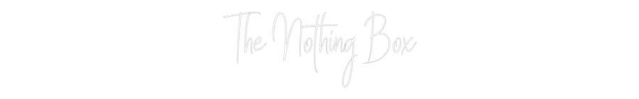Custom Neon Sign Online Editor The Nothing Box