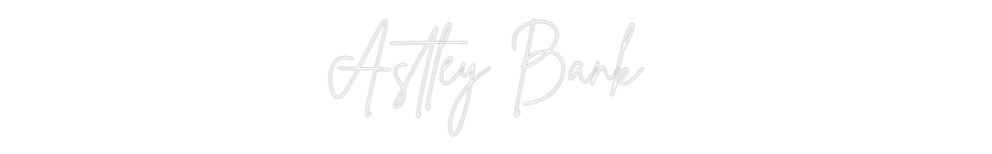 Custom Neon Sign Online Editor Astley Bank