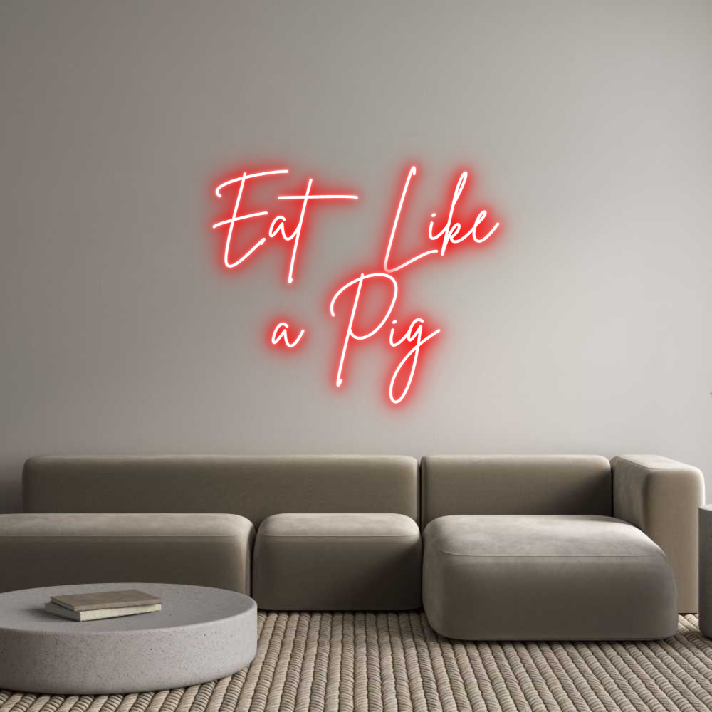 Custom Neon Sign Online Editor Eat Like
a Pig