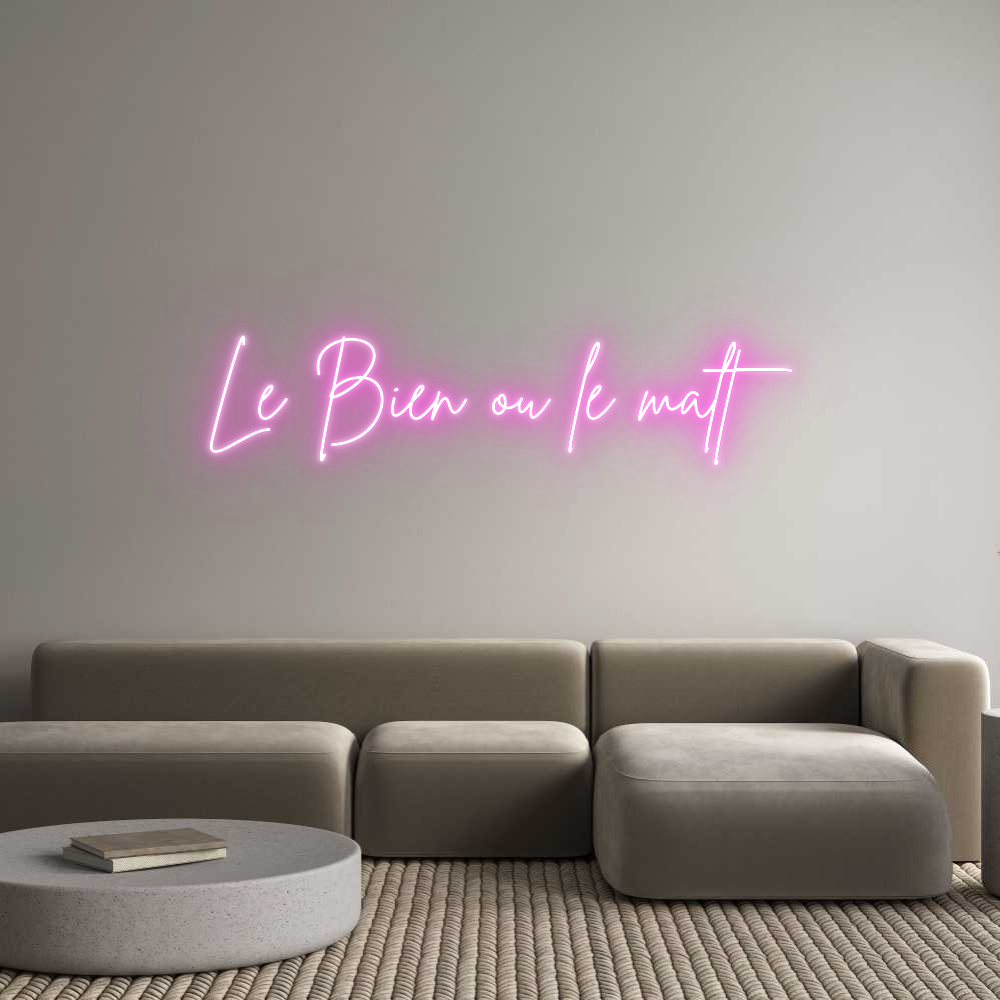 Custom Neon Sign Online Editor Le Bien ou le...