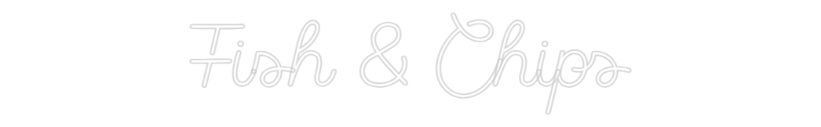 Custom Neon Sign Online Editor Fish & Chips