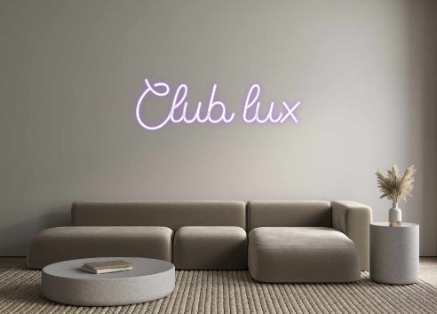 Egendefinert Neon Sign Online Editor
Club lux