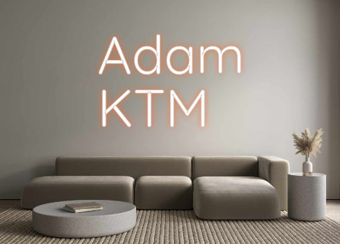 Custom Neon Sign Online Editor Adam
KTM