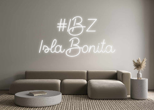 Custom Neon Sign Online Editor #IBZ
Isla Bo...