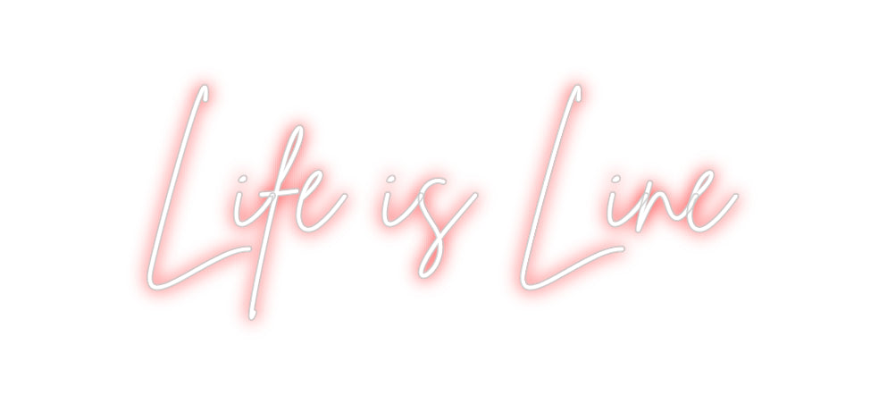 Custom Neon Sign Online Editor Life is Line