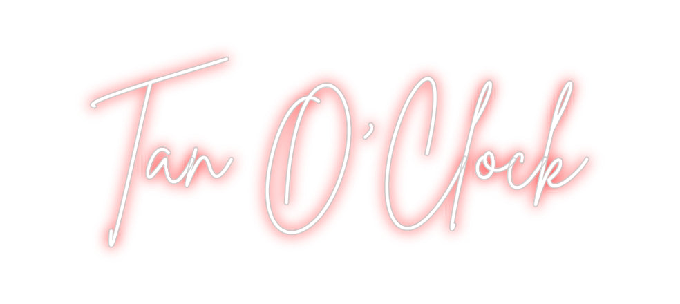 Custom Neon Sign Online Editor Tan O’Clock