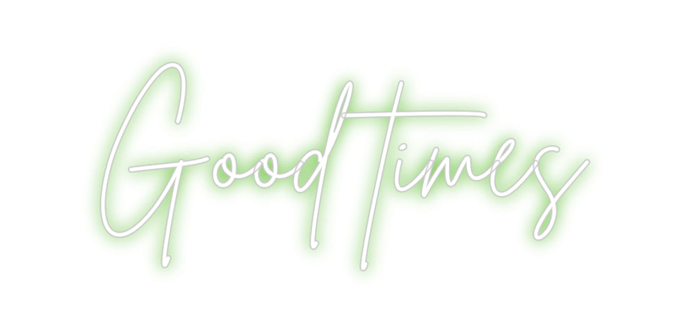 Custom Neon Sign Online Editor Good times