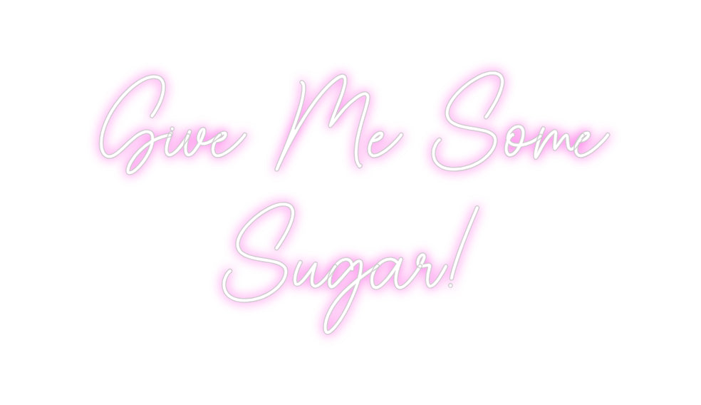 Custom Neon Sign Online Editor Give Me Some ...