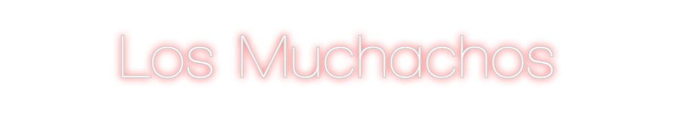 Custom Neon Sign Online Editor Los Muchachos