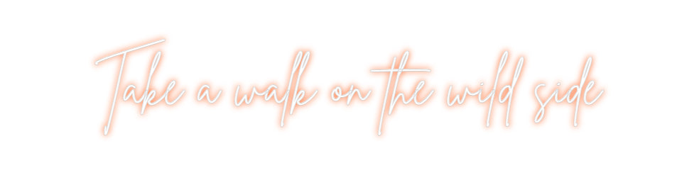 Custom Neon Sign Online Editor Take a walk o...