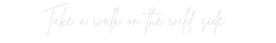 Custom Neon Sign Online Editor Take a walk o...