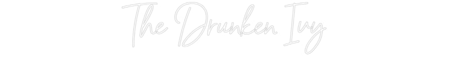 Custom Neon Sign Online Editor The Drunken Ivy