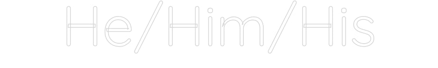 Custom Neon Sign Online Editor He/Him/His
