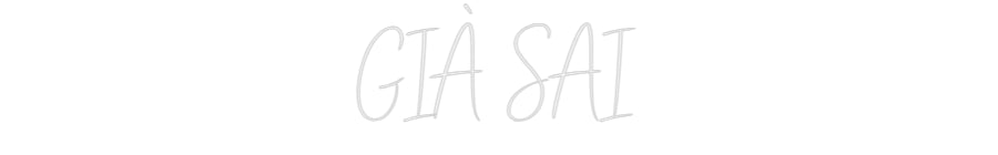 Custom Neon Sign Online Editor GIÀ  SAI