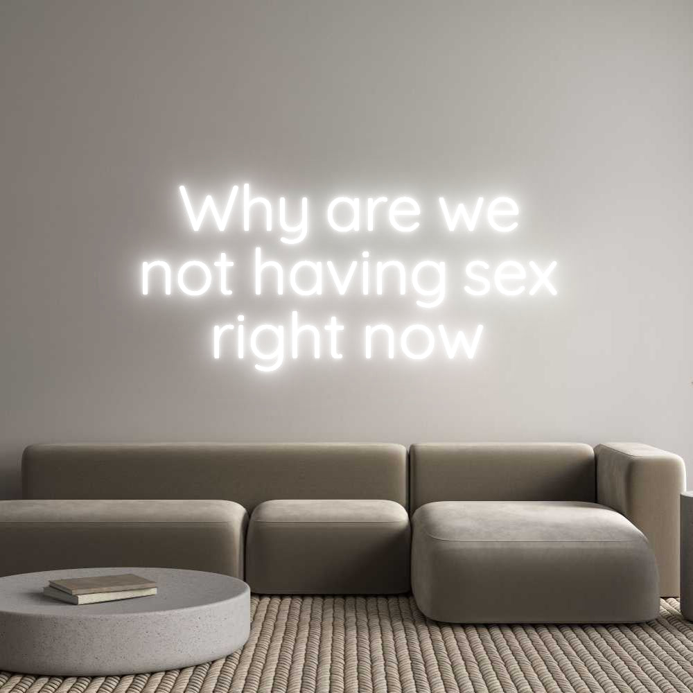 Custom Neon Sign Online Editor Why are we
n...