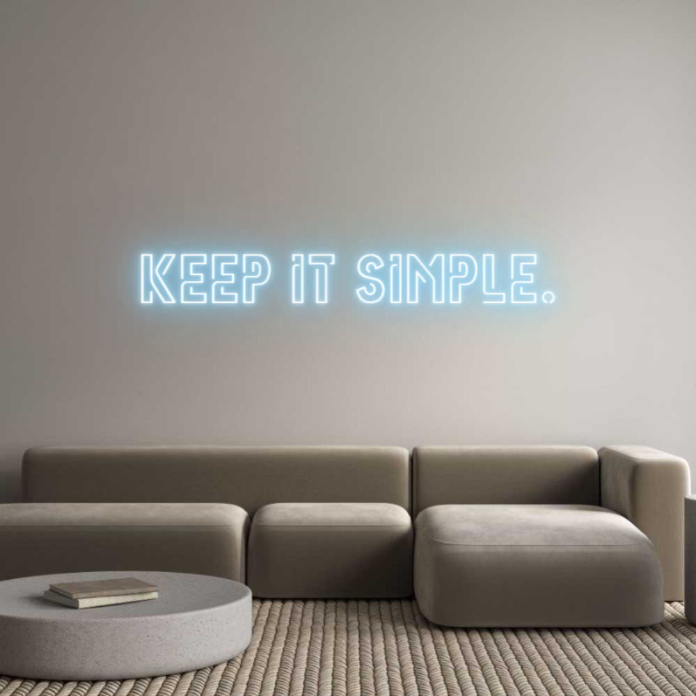 Custom Neon Sign Online Editor Keep it simple.