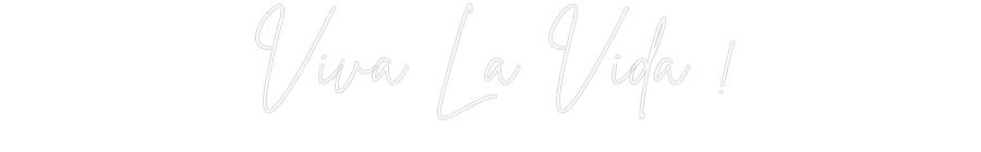 Éditeur en ligne d'enseignes au néon personnalisées Viva La Vida !