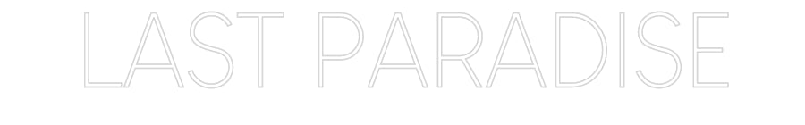 Custom Neon Sign Online Editor LAST PARADISE