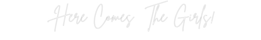 Custom Neon Sign Online Editor Here Comes  T...