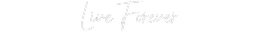 Custom Neon Sign Online Editor Live Forever