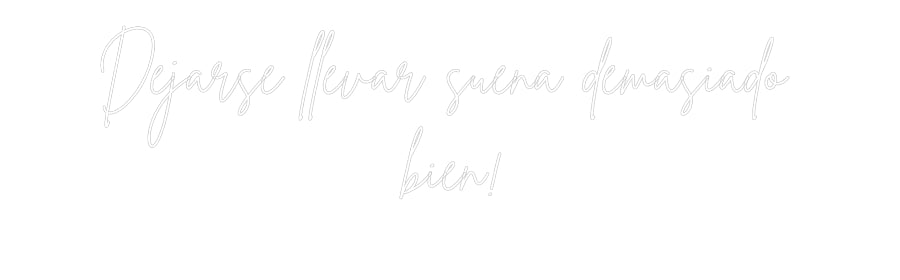 Custom Neon Sign Online Editor Dejarse lleva...