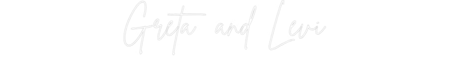 Custom Neon Sign Online Editor Greta and Levi