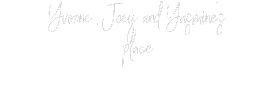 Custom Neon Sign Online Editor Yvonne , Joey...