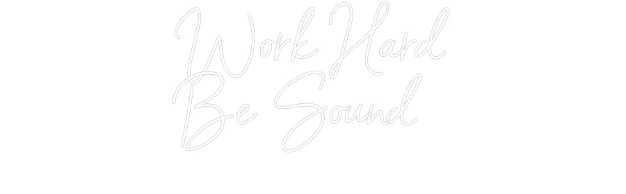 Custom Neon Sign Online Editor Work Hard
Be...