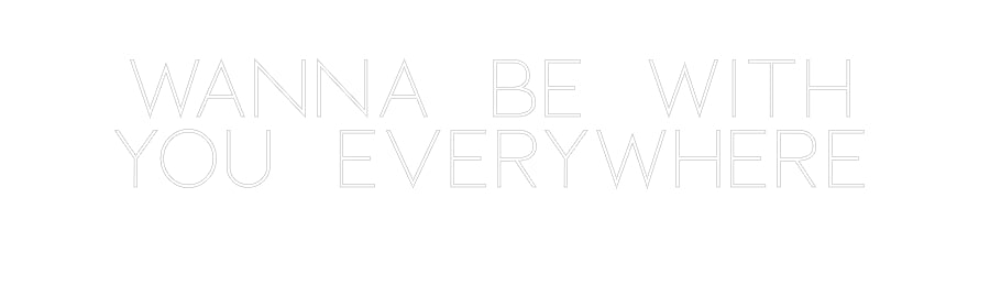 Custom Neon Sign Online Editor WANNA BE WITH...