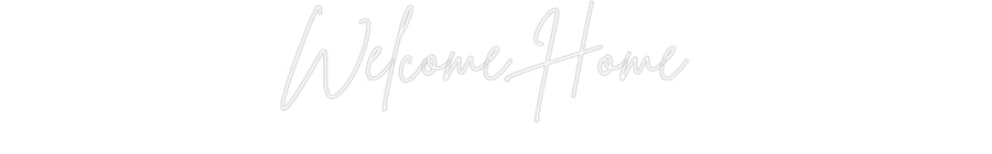 Custom Neon Sign Online Editor Welcome Home