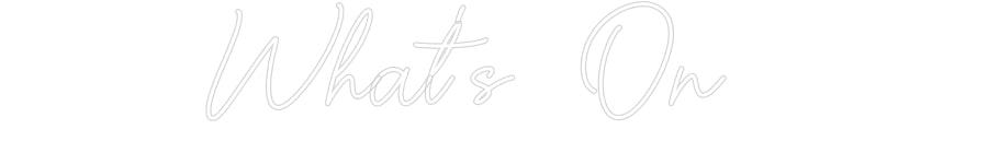 Custom Neon Sign Online Editor What’s On