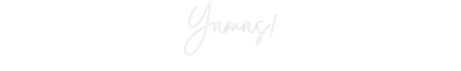 Custom Neon Sign Online Editor Yamas!