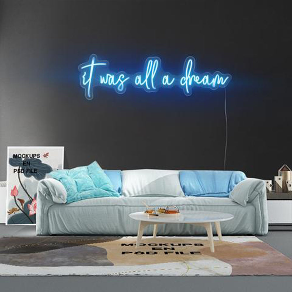 It Was All a Dream LED Neon Sign - Made in London Inspirational Neon Signs