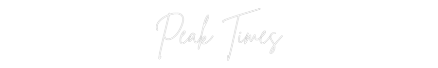 Custom Neon Sign Online Editor Peak Times
