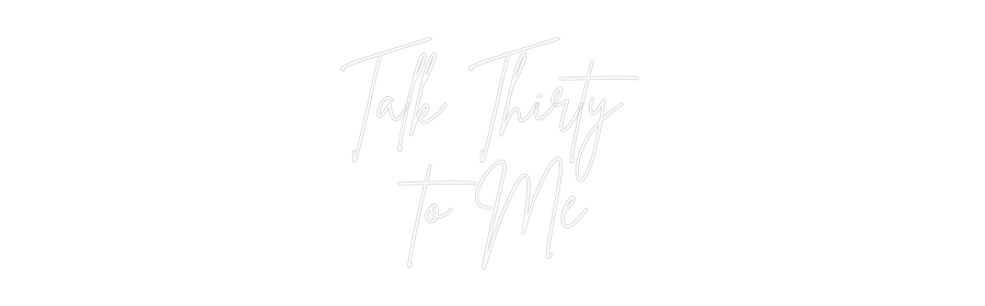 Editor online di insegne al neon personalizzate Talk Thirty ...