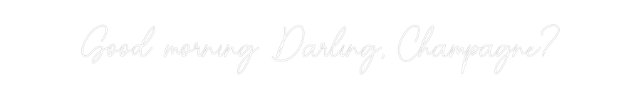 Custom Neon Sign Online Editor Good morning ...