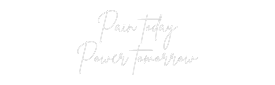 Custom Neon Sign Online Editor Pain today
P...