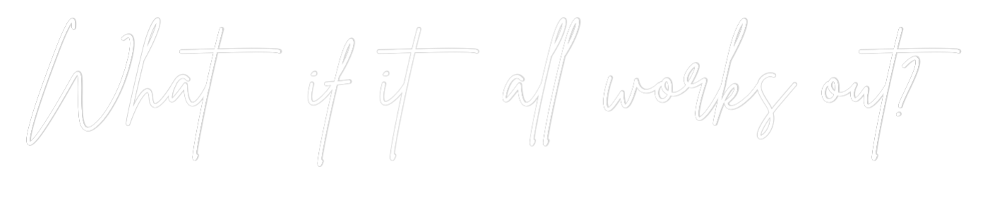 Custom Neon Sign Online Editor What if it al...