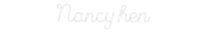 Custom Neon Sign Online Editor Nancy hen