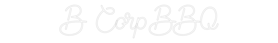 Custom Neon Sign Online Editor B Corp BBQ
