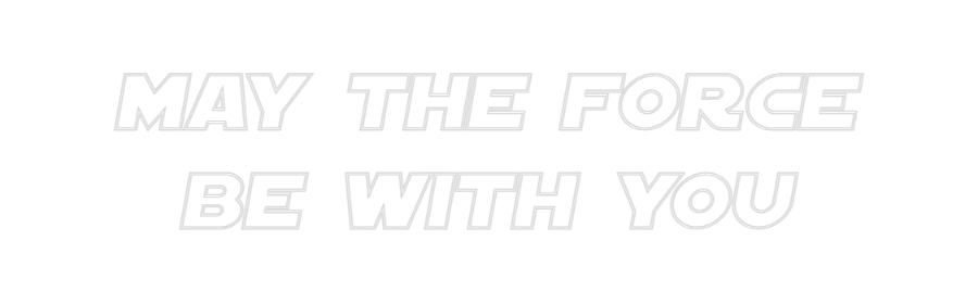 Custom Neon Sign Online Editor May the Force...