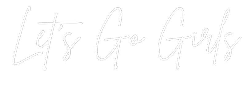 Anpassad neonskylt online-redigerare Let's Go Girls